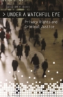 Image for Under a Watchful Eye : Privacy Rights and Criminal Justice