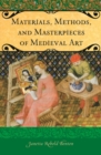 Image for Materials, Methods, and Masterpieces of Medieval Art