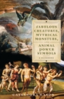 Image for Fabulous Creatures, Mythical Monsters, and Animal Power Symbols
