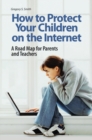 Image for How to Protect Your Children on the Internet