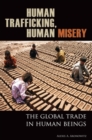 Image for Human trafficking, human misery  : the global trade in human beings
