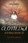 Image for The Slave Ship Clotilda and the Making of AfricaTown, USA