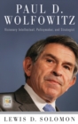 Image for Paul D. Wolfowitz: visionary intellectual, policymaker, and strategist