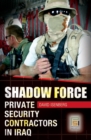 Image for Shadow force  : private security contractors in Iraq