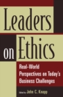 Image for Leaders on ethics: real-world perspectives on today&#39;s business challenges