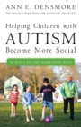 Image for Helping children with autism become more social: 76 ways to use narrative play
