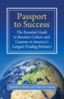 Image for Passport to success: the essential guide to business culture and customs in America&#39;s largest trading partners