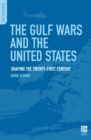 Image for The Gulf wars and the United States: shaping the twenty-first century