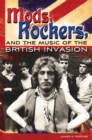 Image for Mods, rockers, and the music of the British invasion