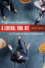 Image for A liberal tool kit: progressive responses to conservative arguments