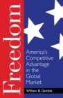 Image for Freedom: America&#39;s competitive advantage in the global market
