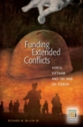 Image for Funding extended conflicts  : Korea, Vietnam, and the War on Terror