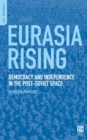 Image for Eurasia rising: democracy and independence in the post-Soviet space