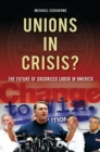 Image for Unions in crisis?: the future of organized labor in America