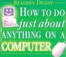 Image for How to Do Just About Anything on a Computer