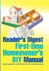 Image for Reader&#39;s Digest first-time homeowner&#39;s DIY manual  : expert guidance on DIY tasks for the new homeowner