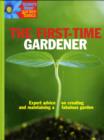Image for The first-time gardener  : everything you need to make your garden grow