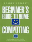 Image for Reader&#39;s Digest beginner&#39;s guide to home computing