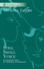 Image for Still Small Voice : Practical Introduction to Counselling in Pastoral and Other Settings