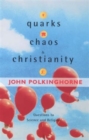 Image for Quarks, chaos, and Christianity  : questions to science and religion