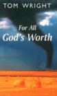 Image for For All God&#39;s Worth