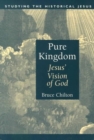 Image for Pure kingdom  : Jesus&#39; vision of God