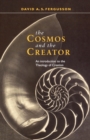 Image for The Cosmos and the Creator : Introduction To The Theology Of Creation