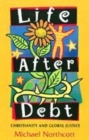Image for Life after debt  : Christianity and global justice