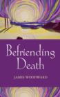 Image for Befriending death
