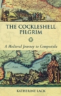 Image for Cockleshell pilgrim  : a medieval journey to Compostela