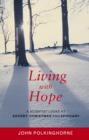 Image for Living with Hope : A Scientist Looks At Advent, Christmas And Epiphany