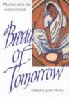 Image for Bread of tomorrow  : praying with the world&#39;s poor