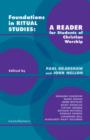 Image for Foundations in ritual studies  : a reader for students of Christian worship