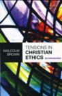Image for Tensions in Christian Ethics