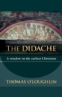 Image for The didache  : a window on the earliest Christians