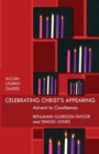 Image for Celebrating Christ&#39;s appearing  : Advent to Candlemas