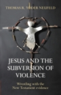 Image for Jesus and the Subversion of Violence