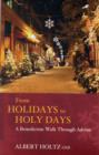 Image for From Holidays to Holy Days : A Benedictine Walk Through Advent
