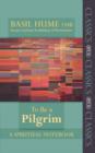 Image for To be a Pilgrim : A Spiritual Notebook