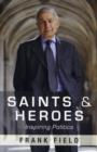 Image for Saints and Heroes : Inspiring Politics