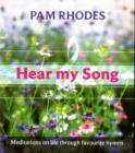 Image for Hear My Song : Meditations On Life Through Favourite Hymns