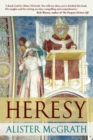 Image for Heresy : A History Of Defending The Truth