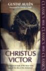 Image for Christus victor  : an historical study of the three main types of the idea of the atonement