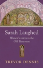 Image for Sarah Laughed : Women&#39;S Voices In The Old Testament