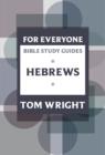 Image for For Everyone Bible Study Guide: Hebrews