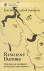 Image for Resilient Pastors : The Role Of Adversity In Healing And Growth