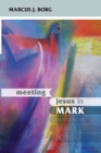 Image for Meeting Jesus in Mark : Conversations With Scripture