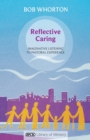 Image for Reflective Caring : Imaginative Listening To Pastoral Experience
