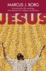 Image for Jesus : Uncovering The Life, Teachings And Relevance Of A Religious Revolutionary