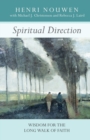 Image for Spiritual Direction : Wisdom for the Long Walk of Faith